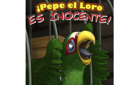 ¡Pepe el Loro es inocente!